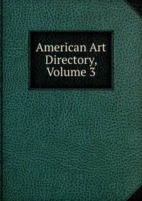 American Art Directory, Volume 3