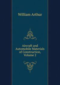 Aircraft and Automobile Materials of Construction, Volume 2