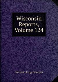 Wisconsin Reports, Volume 124