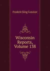 Wisconsin Reports, Volume 138