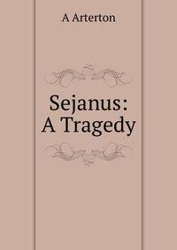 Sejanus: A Tragedy
