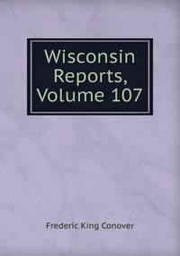 Wisconsin Reports, Volume 107