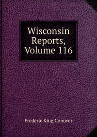 Wisconsin Reports, Volume 116