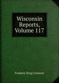 Wisconsin Reports, Volume 117