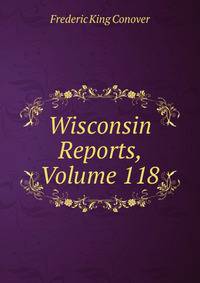 Wisconsin Reports, Volume 118