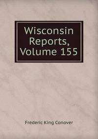 Wisconsin Reports, Volume 155