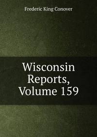 Wisconsin Reports, Volume 159