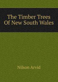 The Timber Trees Of New South Wales