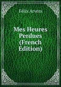 Mes Heures Perdues (French Edition)