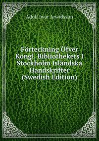 Forteckning Ofver Kongl. Bibliothekets I Stockholm Islandska Handskrifter (Swedish Edition)