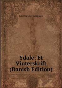 Ydale: Et Vinterskrift (Danish Edition)