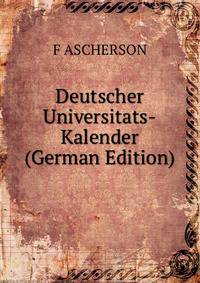 Deutscher Universitats-Kalender (German Edition)