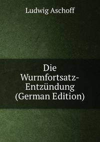 Die Wurmfortsatz-Entzundung (German Edition)