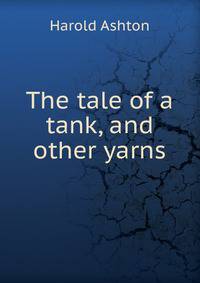 The tale of a tank, and other yarns