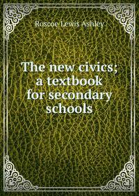 The new civics; a textbook for secondary schools