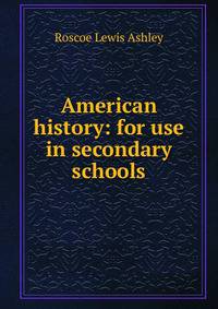 American history: for use in secondary schools