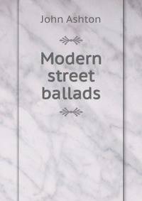 Modern street ballads