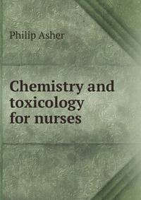 Chemistry and toxicology for nurses
