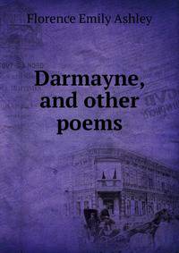 Darmayne, and other poems