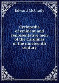Cyclopedia of eminent and representative men of the Carolinas of the nineteenth century