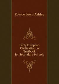 Early European Civilization: A Textbook for Secondary Schools