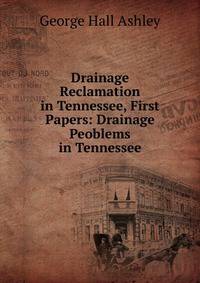 Drainage Reclamation in Tennessee, First Papers: Drainage Peoblems in Tennessee