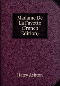 Madame De La Fayette (French Edition)