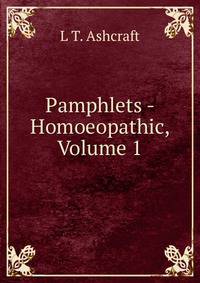 Pamphlets - Homoeopathic, Volume 1