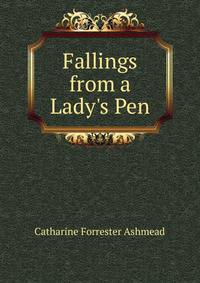 Fallings from a Lady's Pen