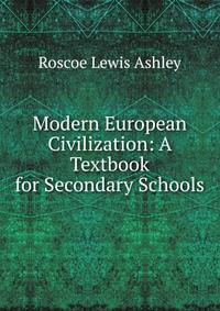 Modern European Civilization: A Textbook for Secondary Schools