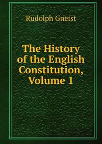 The History of the English Constitution, Volume 1