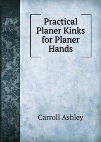 Practical Planer Kinks for Planer Hands