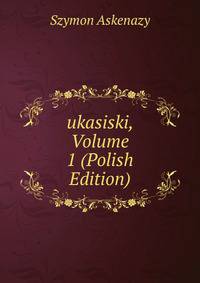ukasiski, Volume 1 (Polish Edition)