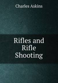 Rifles and Rifle Shooting