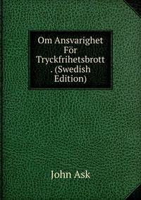 Om Ansvarighet For Tryckfrihetsbrott . (Swedish Edition)