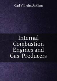 Internal Combustion Engines and Gas-Producers
