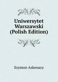 Uniwersytet Warszawski (Polish Edition)