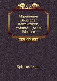 Allgemeines Deutsches Reimlexikon, Volume 2 (Scots Edition)