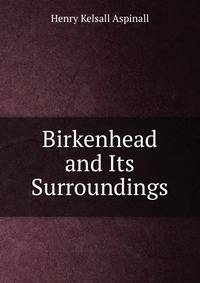 Birkenhead and Its Surroundings