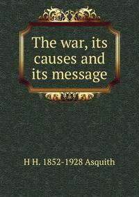 The war, its causes and its message