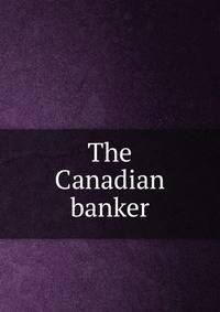 The Canadian banker
