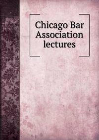 Chicago Bar Association lectures