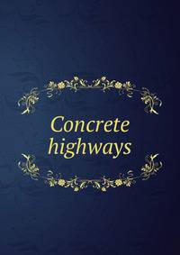 Concrete highways