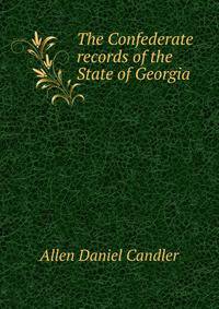 The Confederate records of the State of Georgia