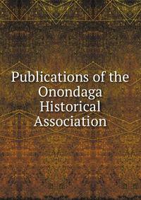 Publications of the Onondaga Historical Association