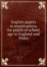 English papers in examinations for pupils of school age in England and Wales