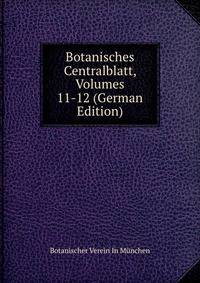 Botanisches Centralblatt, Volumes 11-12 (German Edition)