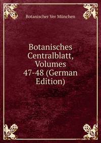 Botanisches Centralblatt, Volumes 47-48 (German Edition)