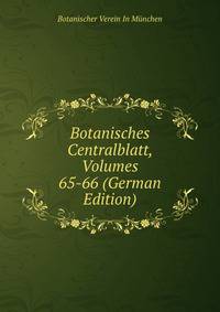 Botanisches Centralblatt, Volumes 65-66 (German Edition)