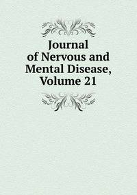 Journal of Nervous and Mental Disease, Volume 21